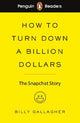 Penguin Readers Level 2: How to Turn Down a Billion Dollars: The Snapchat Story (ELT Graded Reader) (Abridged Edition)