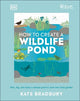 RHS How to Create a Wildlife Pond: Plan, Dig, and Enjoy a Natural Pond in Your Own Back Garden