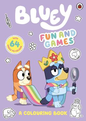 Bluey: Fun and Games: A Colouring Book: