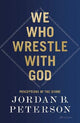 We Who Wrestle With God: Perceptions of the Divine
