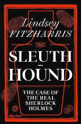 Sleuth-Hound: The Case of the Real Sherlock Holmes