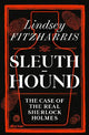 Sleuth-Hound: The Case of the Real Sherlock Holmes