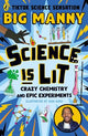 Science is Lit: Crazy chemistry and epic experiments