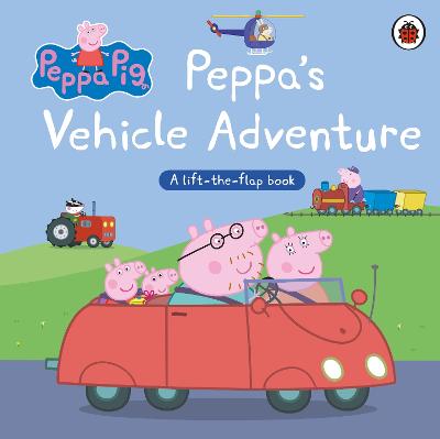 Peppa Pig: Peppa's Vehicle Adventure: A Lift-the-Flap Book