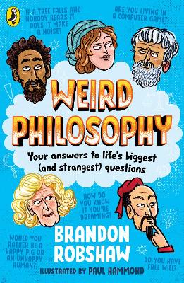 Weird Philosophy: Your answers to life's biggest (and strangest) questions
