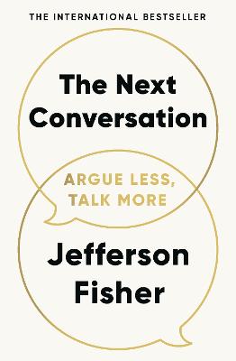 The Next Conversation: Argue Less, Talk More