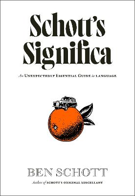 Schott's Significa: An Unexpectedly Essential Guide to Language