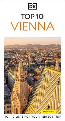 DK Top 10 Vienna: Top 10 lists for your perfect trip, plus an all-weather folded map