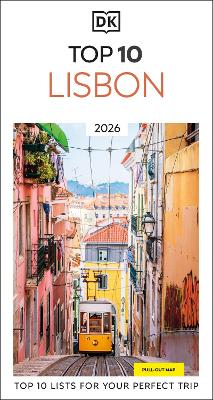 DK Top 10 Lisbon: Top 10 lists for your perfect trip, plus an all-weather folded map