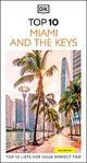 DK Top 10 Miami and the Keys: Top 10 lists for your perfect trip, plus an all-weather folded map