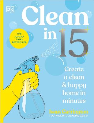 Clean in 15 : Create a Clean & Happy Hom