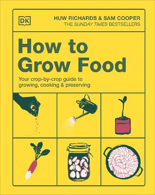 How to Grow Food : Your Crop-by-Crop Gui