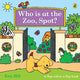 Who is at the Zoo, Spot?: a double flap book