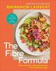The Fibre Formula : Feed Your Gut, Suppo
