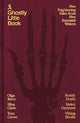 A Ghostly Little Book: Five Frightening Tales from Five Essential Writers