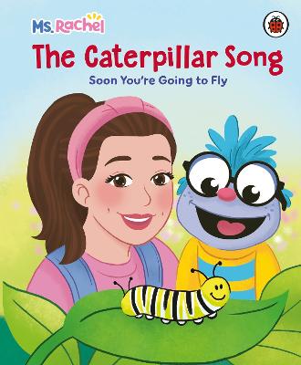 Ms Rachel: The Caterpillar Song: Soon You're Going to Fly