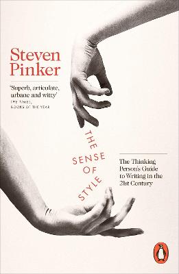 The Sense of Style: The Thinking Person's Guide to Writing in the 21st Century
