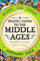 Travel Guide to the Middle Ages
