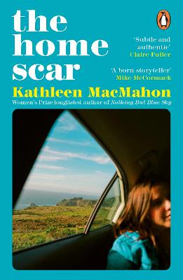 The Home Scar: From the Women's Prize-longlisted author of Nothing But Blue Sky