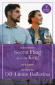 Secret Fling With The King / His Strictly Off-Limits Ballerina: Secret Fling with the King / His Strictly Off-Limits Ballerina (If the Fairy Tale Fits...) (Mills & Boon True Love)