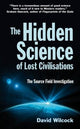 The Hidden Science Of Lost Civilisations The Source Field Investigations