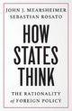 How States Think: The Rationality of Foreign Policy