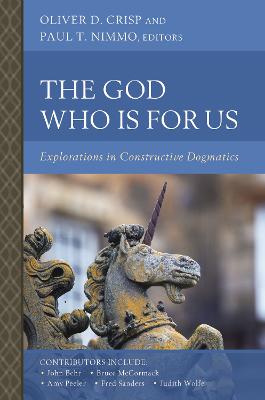 The God Who Is for Us: Explorations in Constructive Dogmatics