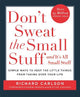 Don't Sweat the Small Stuff: Simple ways to Keep the Little Things from Overtaking Your Life, and avoid burnout