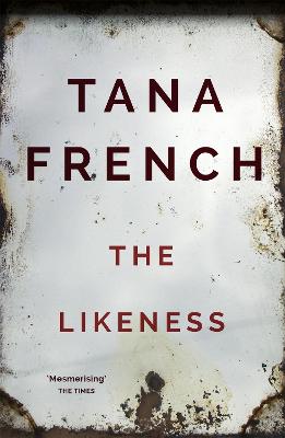 The Likeness: The devastating sequel to IN THE WOODS from the SUNDAY TIMES and NEW YORK TIMES bestseller