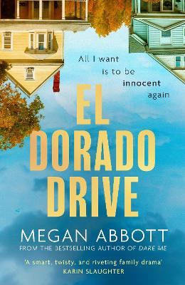 El Dorado Drive: 'A thrilling, clever and powerful story of family, class, money and morality' (Chris Whitaker)