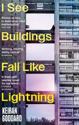 Image for I See Buildings Fall Like Lightning : A novel about love, class and friendship, for fans of Shuggie Bain and Mayflies I See Buildings Fall Like Lightning