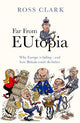 Far from Eutopia: How Europe is failing - and Britain could do better