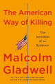 The American Way of Killing: The Invention of an Epidemic