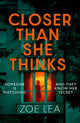 Closer Than She Thinks: A gripping psychological thriller with a heart-stopping twist
