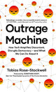 Outrage Machine: How Tech Amplifies Discontent, Disrupts Democracy - and What We Can Do About It