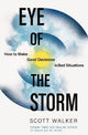 Eye of the Storm: How to Make Good Decisions in Bad Situations