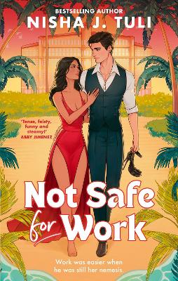 Not Safe For Work: A rivals-to-lovers romance by the bestselling author of the Artefacts of Ouranos Series