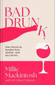 Bad Drunk: How I found my freedom from alcohol - and you can too