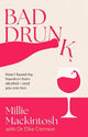 Bad Drunk: How I found my freedom from alcohol - and you can too