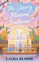 The Cherry Blossom Boathouse: A Cozy Small-Town Renovation Romance with Bookshop Charm and Found Family