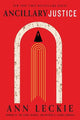 Ancillary Justice: THE HUGO, NEBULA AND ARTHUR C. CLARKE AWARD WINNER