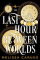 The Last Hour Between Worlds: The Sunday Times Bestseller