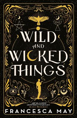 Wild and Wicked Things: The Instant Sunday Times Bestseller