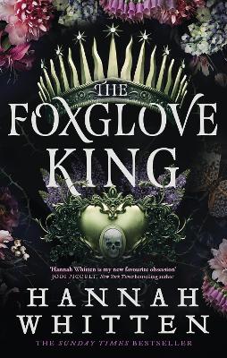 The Foxglove King: The Sunday Times bestselling romantasy phenomenon