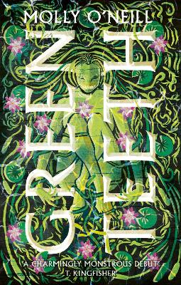 Greenteeth: A monstrously cosy tale of fae, folklore and found family