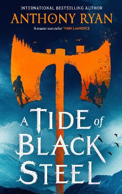 A Tide of Black Steel: the bloody first novel in a blockbuster epic fantasy series with a strong Norse flavour
