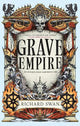 Grave Empire: the Sunday Times bestelling epic fantasy of gunpowder, arcane powers and dark prophecy (Book One of The Great Silence)