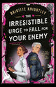The Irresistible Urge to Fall For Your Enemy: the Instant Sunday Times Bestseller and Enemies-to-Lovers Phenomenon!
