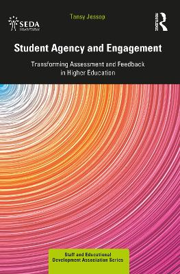 Student Agency and Engagement: Transforming Assessment and Feedback in Higher Education