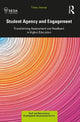 Student Agency and Engagement: Transforming Assessment and Feedback in Higher Education